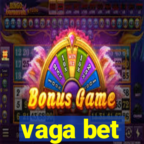 vaga bet